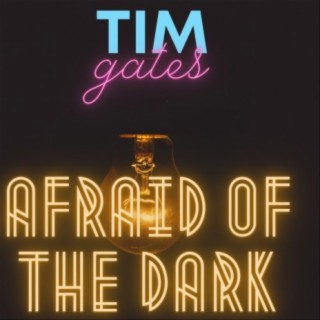 Afraid Of The Dark