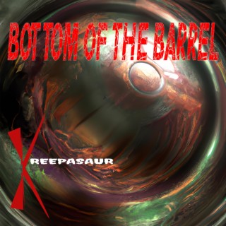 Bottom Of The Barrel