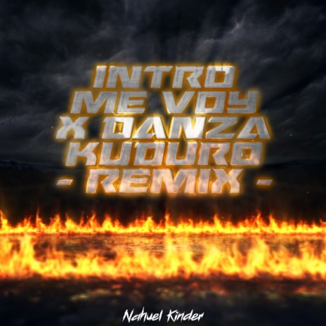 Intro Me Voy x Danza Kuduro (Remix) ft. Nahuel Kinder | Boomplay Music