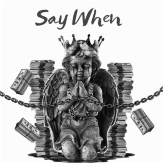 Say When