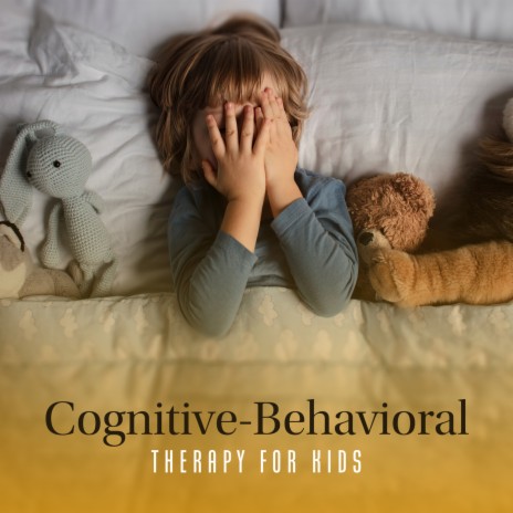 Cognitive-Behavioral Therapy for Kids