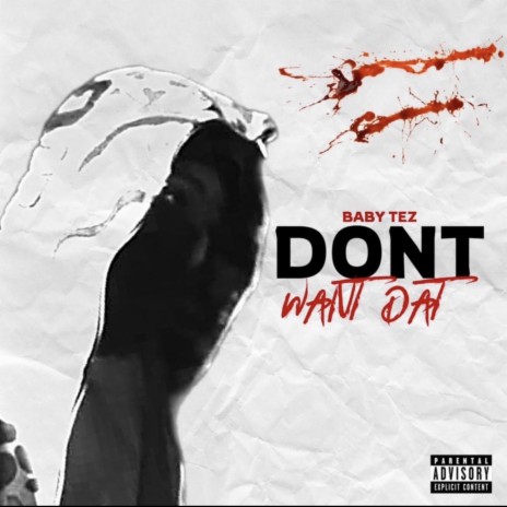 Dont Want Dat | Boomplay Music