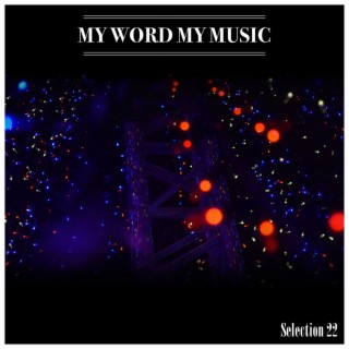 My Word My Music Selection 22