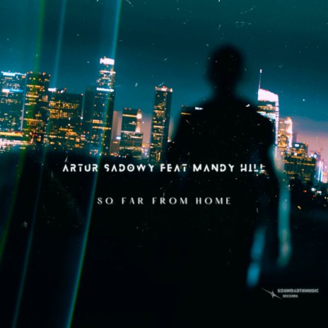 So Far from Home ft. Mandy Hill | Boomplay Music