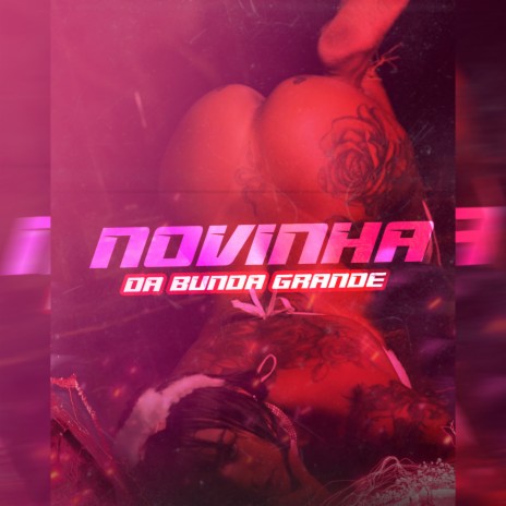 Novinha da Bunda Grande ft. Mc Dg Da Coruja & Dj Claudinho Mpc | Boomplay Music