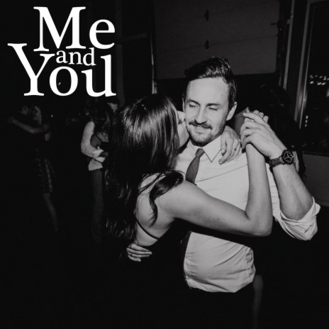 Me and You | Boomplay Music