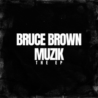 Bruce Brown Muzik The EP