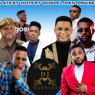 Latest Hottest Gospel Men Praise