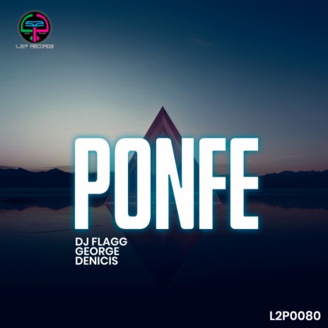Ponfe ft. George & Denicis | Boomplay Music