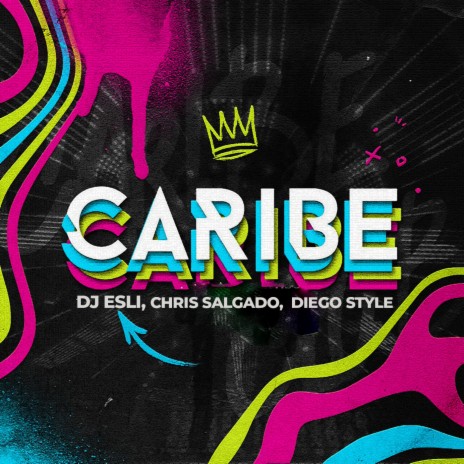 Caribe ft. Chris Salgado & Diego Style | Boomplay Music