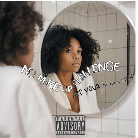 No Make Up Challenge (Add your own verse edition) | Boomplay Music