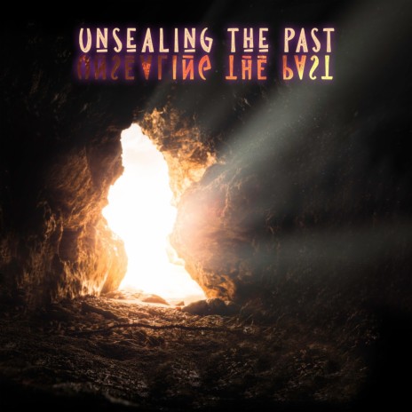 Unsealing the Past | Boomplay Music