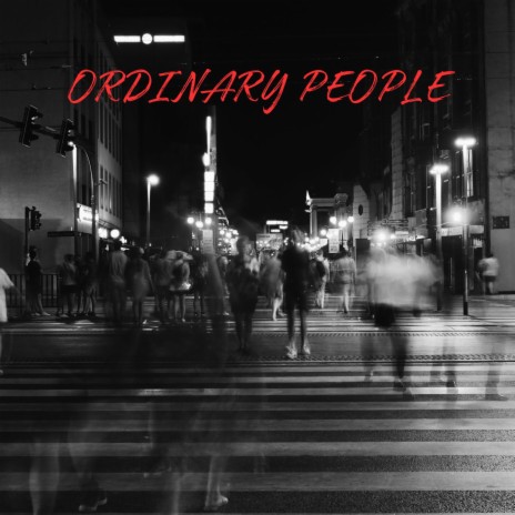 Ordinary People | Boomplay Music