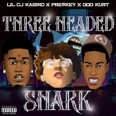 3 Headed Shark ft. GGO Kurt & Pre$key