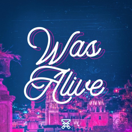 Was Alive | Boomplay Music