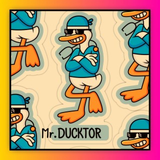 Mr. DUCKTOR