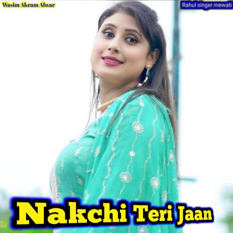 Nakchi Teri Jaan