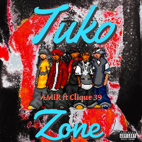 Tuko Zone (feat. Clique 39)