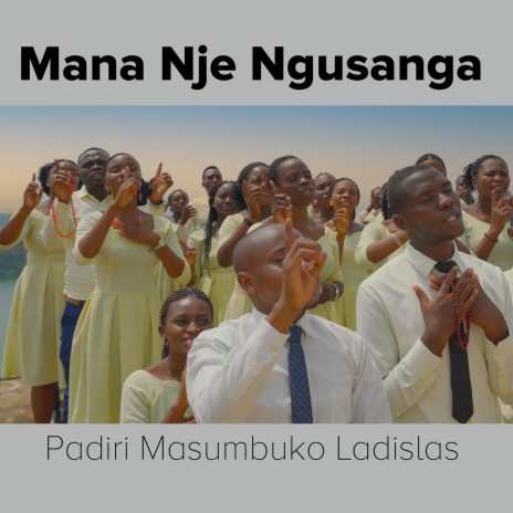 Mana Nje Ngusanga | Boomplay Music