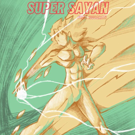 Super Sayan ft. 100carati | Boomplay Music