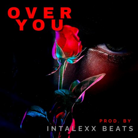 Over You ft. IntAlexX Beats