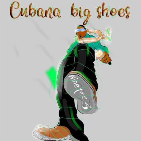 Cubana Big Shoes | Boomplay Music