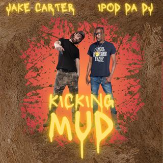 Kicking Mud ft. Ipod Da DJ lyrics | Boomplay Music