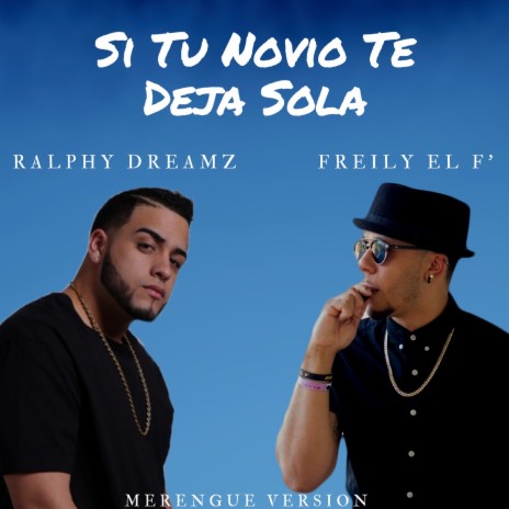 Si Tu Novio Te Deja Sola ft. Freily eL F | Boomplay Music