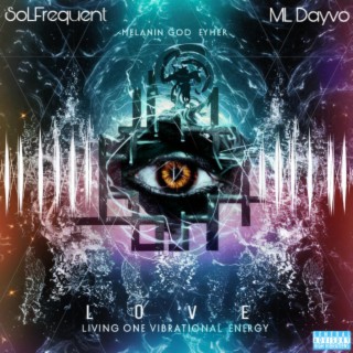 L.O.V.E.(Living One Vibrational Energy) ft. ML Dayvo lyrics | Boomplay Music