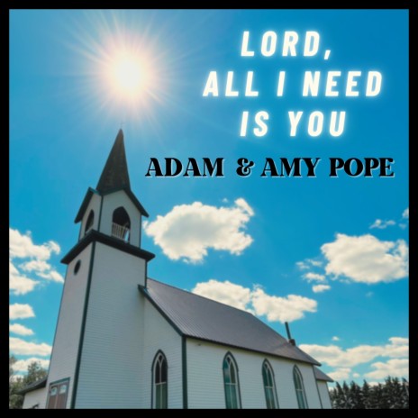 Lord, All I Need Is You | Boomplay Music