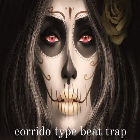 Corrido Type Beat Trap | Boomplay Music