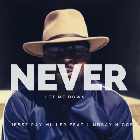 Never Let Me Down (feat. Lindsay Niccs)
