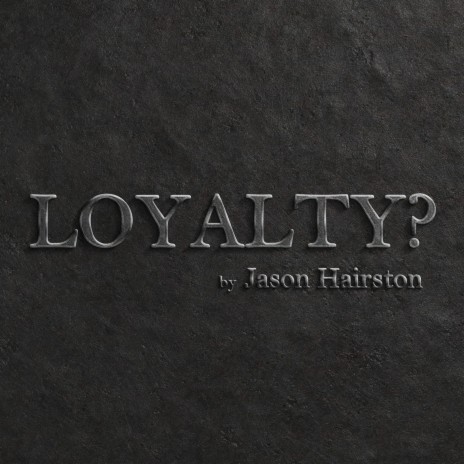 Loyalty? | Boomplay Music