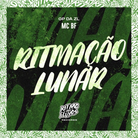 Ritmação Lunar ft. GP da ZL | Boomplay Music