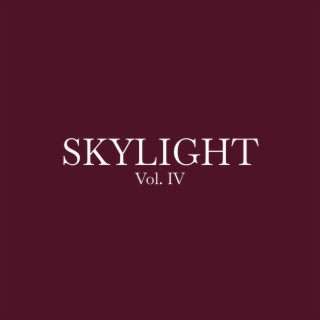 Skylight Vol. IV