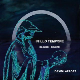 In illo Tempore (Slowed + Reverb)