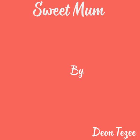 sweet Mum | Boomplay Music