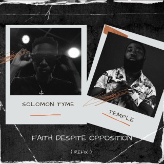Faith Despite Oppositionz (Refix) ft. Temple lyrics | Boomplay Music