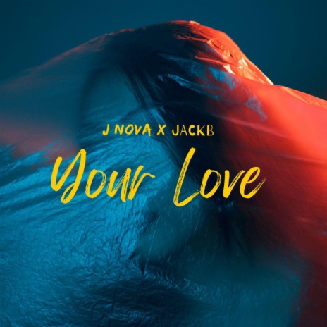 Your Love ft. J Nova | Boomplay Music