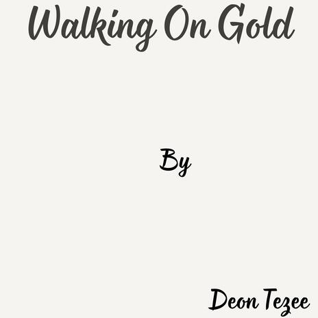 Walking on Gold | Boomplay Music