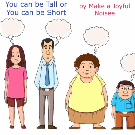 You can be Tall or You can be Short