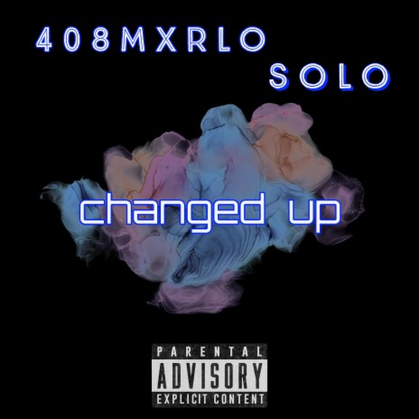 Changed up ft. 408Mxrlo