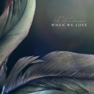 When We Love