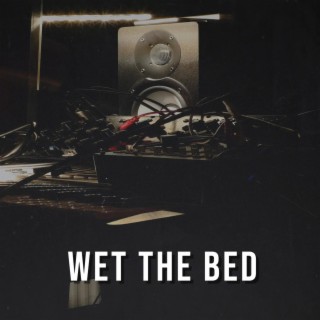 Wet The Bed