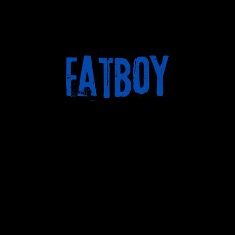 fatboy | Boomplay Music