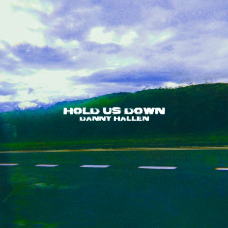 Hold Us Down | Boomplay Music