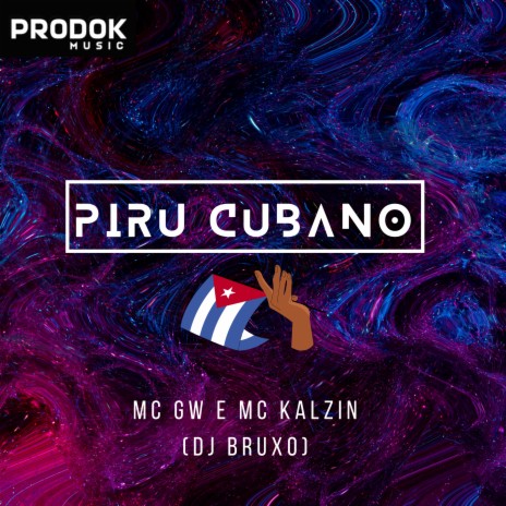 PIRU CUBANO ft. Mc Gw & MC Kalzin | Boomplay Music