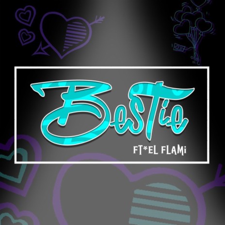 BESTIE ft. El Flami | Boomplay Music