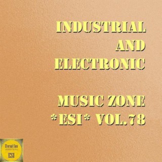 Industrial And Electronic - Music Zone ESI Vol. 78