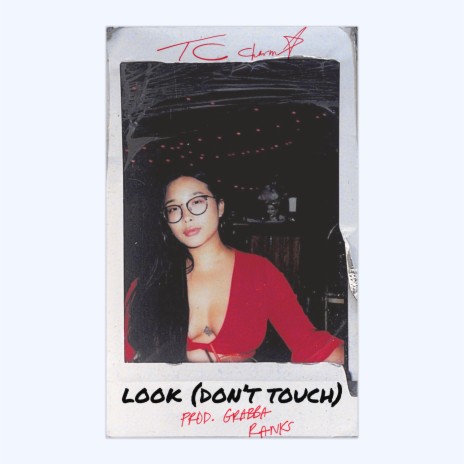 Look (Don't Touch) ft. Tc Charm | Boomplay Music